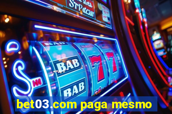 bet03.com paga mesmo